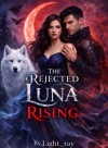 The Rejected Luna Rising