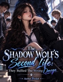 Read The Shadow Wolf's Second Life: They Bullied The Wrong Omega Online
