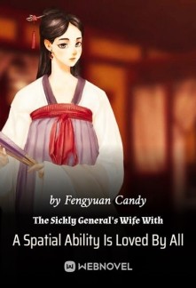 Read The Sickly General's Wife With A Spatial Ability Is Loved By All Online