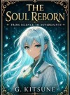 The Soul Reborn: From Silence to Sovereignty