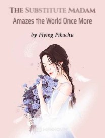 Read The Substitute Madam Amazes the World Once More Online