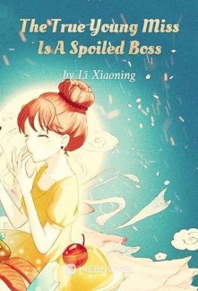 Read The True Young Miss Is A Spoiled Boss Online