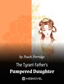 Read The Tyrant Father's Pampered Daughter Online