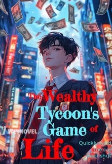 Read The Wealthy Tycoon's Game of Life Online