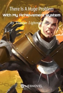 Read There Is A Huge Problem With My Achievement System Online