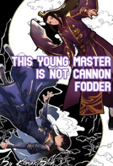 Read This Young Master is not Cannon Fodder Online