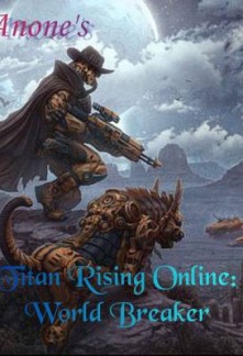 Read Titan Rising Online: World Breaker Online
