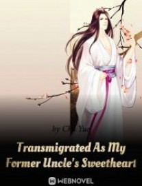 Read Transmigrated As My Former Uncle’s Sweetheart Online