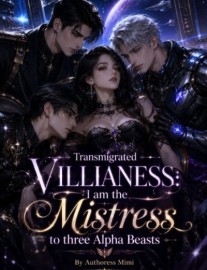 Read Transmigrated Villianess: I am the mistress to three Beasts Lords Online