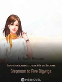 Read Transmigrating to the 80s to Become Stepmom to Five Bigwigs Online