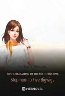 Read Transmigrating to the 80s to Become Stepmom to Five Bigwigs Online