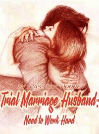 Trial Marriage Husband: Need to Work Hard