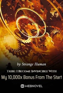 Read Tribe: I Become Invincible With My 10,000x Bonus From The Start Online
