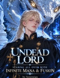 Read Undead Lord: Starting All Over With Infinite Mana &amp; Fusion Online