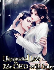 Read Unexpected Love: Mr CEO wild baby Online