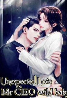 Read Unexpected Love: Mr CEO wild baby Online