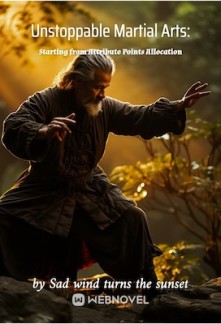 Read Unstoppable Martial Arts: Starting from Attribute Points Allocation Online