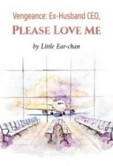 Read Vengeance: Ex-Husband CEO, Please Love Me Online