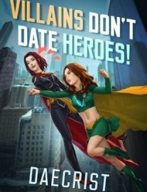 Read Villains Don’t Date Heroes! Online