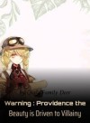 Warning : Providence the Beauty is Driven to Villainy
