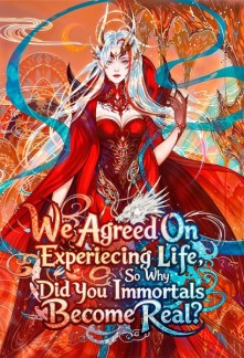 Read We Agreed On Experiencing Life, So Why Did You Immortals Become Real? Online