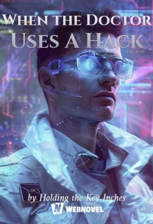 Read When the Doctor Uses A Hack Online