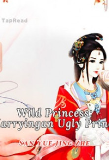 Read Wild Princess: Marrying an Ugly Prince Online