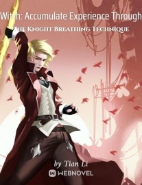 Read Witch: Accumulate Experience Through The Knight Breathing Technique Online