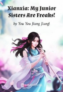 Read Xianxia: My Junior Sisters Are Freaks! Online