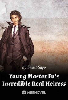 Read Young Master Fu’s Incredible Real Heiress Online