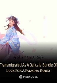transmigrated-as-a-delicate-bundle-of-luck-for-a-farming-family.jpg