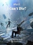 what-if-i-cant-die.jpg